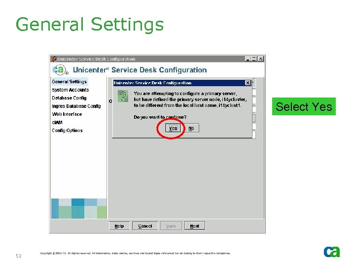 General Settings Select Yes 52 Copyright © 2006 CA. All rights reserved. All trademarks,