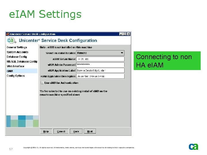 e. IAM Settings Connecting to non HA e. IAM 57 Copyright © 2006 CA.