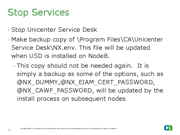 Stop Services - Stop Unicenter Service Desk - Make backup copy of Program FilesCAUnicenter