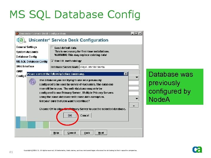 MS SQL Database Config Database was previously configured by Node. A 81 Copyright ©