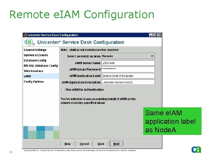 Remote e. IAM Configuration Same e. IAM application label as Node. A 82 Copyright