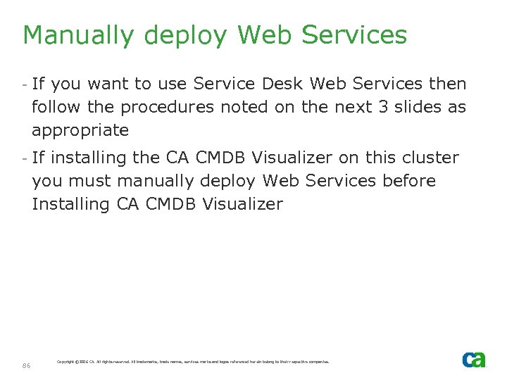 Manually deploy Web Services - If you want to use Service Desk Web Services
