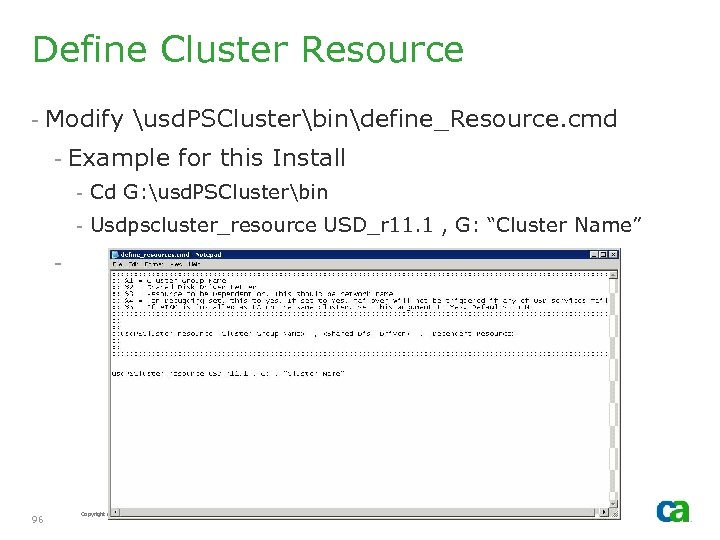 Define Cluster Resource - Modify usd. PSClusterbindefine_Resource. cmd - Example for this Install -