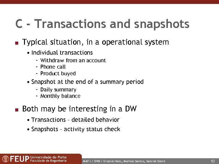 C - Transactions and snapshots n Typical situation, in a operational system • Individual
