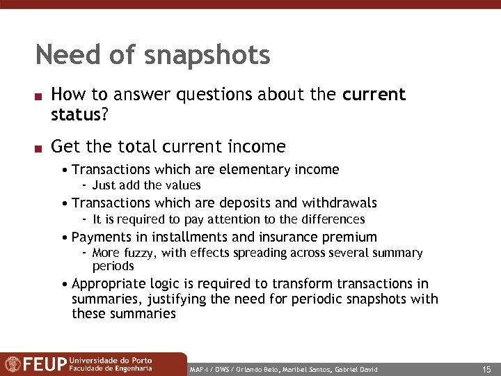 Need of snapshots n n How to answer questions about the current status? Get