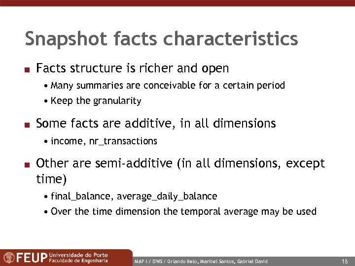 Snapshot facts characteristics n Facts structure is richer and open • Many summaries are