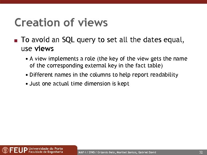 Creation of views n To avoid an SQL query to set all the dates