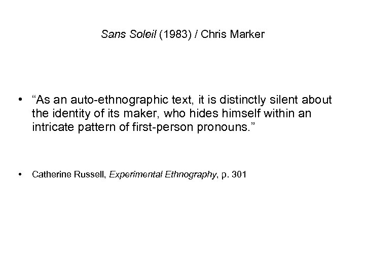 Sans Soleil (1983) / Chris Marker • “As an auto-ethnographic text, it is distinctly