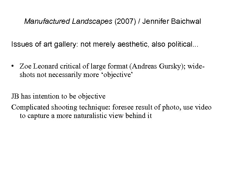 Manufactured Landscapes (2007) / Jennifer Baichwal Issues of art gallery: not merely aesthetic, also