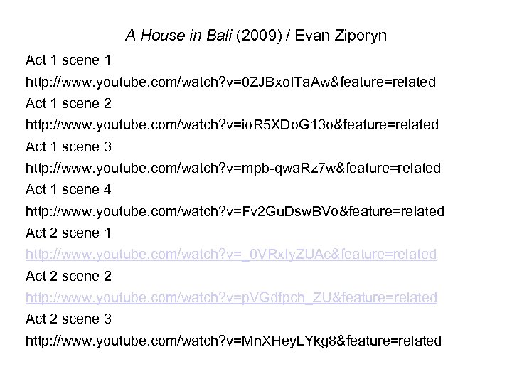 A House in Bali (2009) / Evan Ziporyn Act 1 scene 1 http: //www.