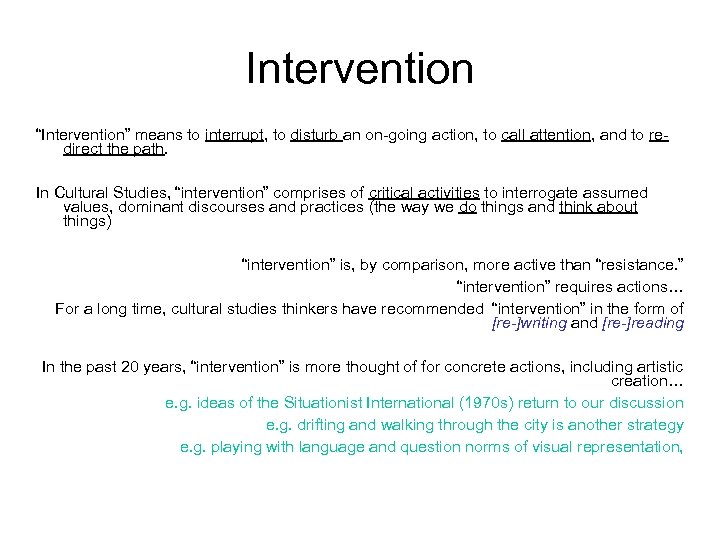 Intervention “Intervention” means to interrupt, to disturb an on-going action, to call attention, and