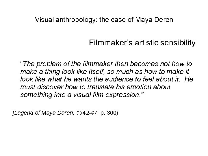 Visual anthropology: the case of Maya Deren Filmmaker’s artistic sensibility “The problem of the