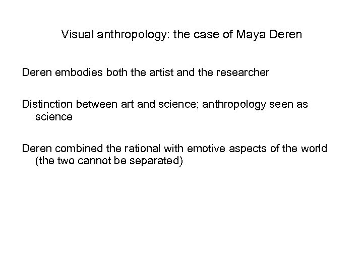 Visual anthropology: the case of Maya Deren embodies both the artist and the researcher
