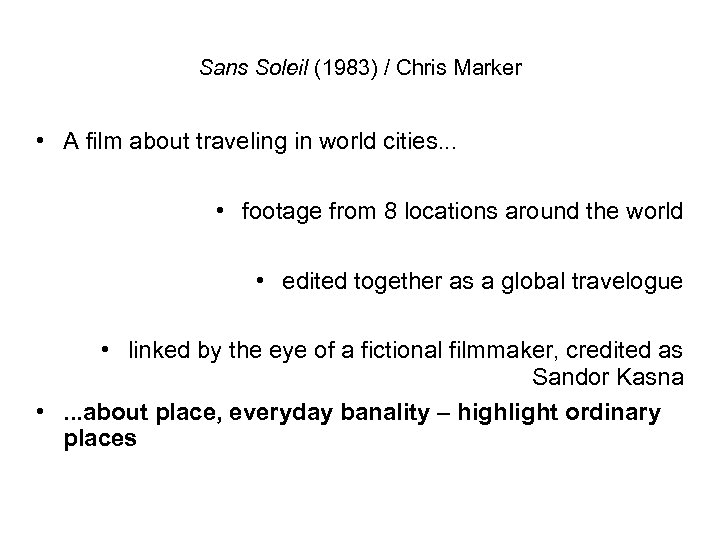 Sans Soleil (1983) / Chris Marker • A film about traveling in world cities.