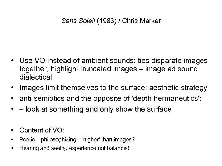Sans Soleil (1983) / Chris Marker • Use VO instead of ambient sounds: ties