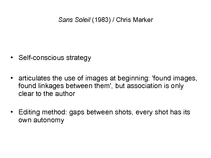 Sans Soleil (1983) / Chris Marker • Self-conscious strategy • articulates the use of