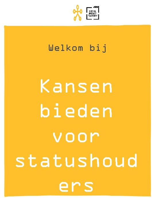 Welkom bij Kansen bieden voor statushoud ers 