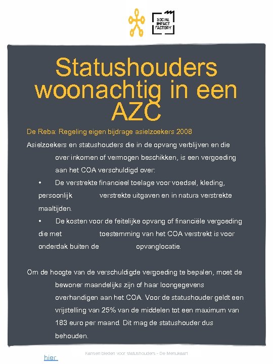 Statushouders woonachtig in een AZC De Reba: Regeling eigen bijdrage asielzoekers 2008 Asielzoekers en