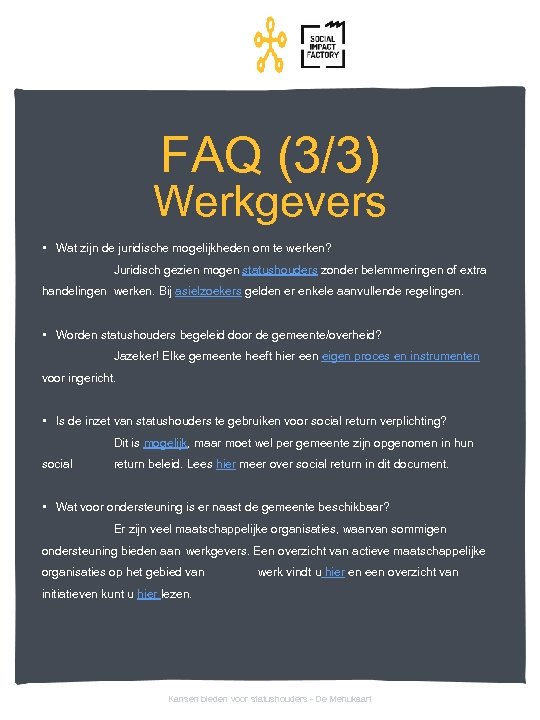 FAQ (3/3) Werkgevers • Wat zijn de juridische mogelijkheden om te werken? Juridisch gezien