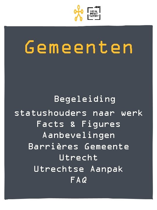 Gemeenten Begeleiding statushouders naar werk Facts & Figures Aanbevelingen Barrières Gemeente Utrechtse Aanpak FAQ