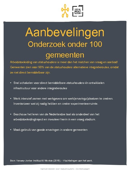 Aanbevelingen Onderzoek onder 100 gemeenten Arbeidstoeleiding van statushouders is meer dan het matchen van