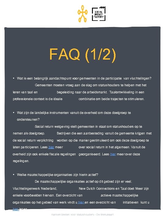 FAQ (1/2) • Wat is een belangrijk aandachtspunt voor gemeenten in de participatie van