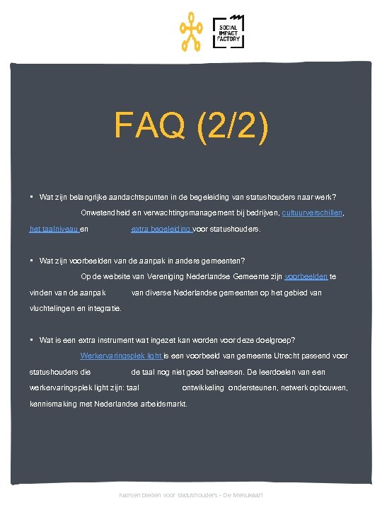 FAQ (2/2) • Wat zijn belangrijke aandachtspunten in de begeleiding van statushouders naar werk?