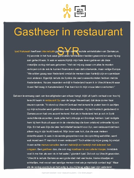 Gastheer in restaurant SYR Iyad Nakawah heeft een internetcafé gehad in een van de