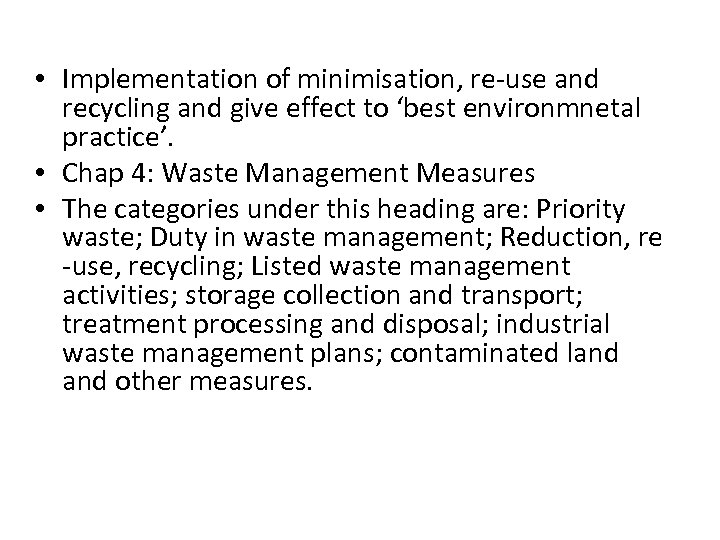  • Implementation of minimisation, re-use and recycling and give effect to ‘best environmnetal