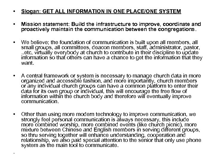  • Slogan: GET ALL INFORMATION IN ONE PLACE/ONE SYSTEM • Mission statement: Build