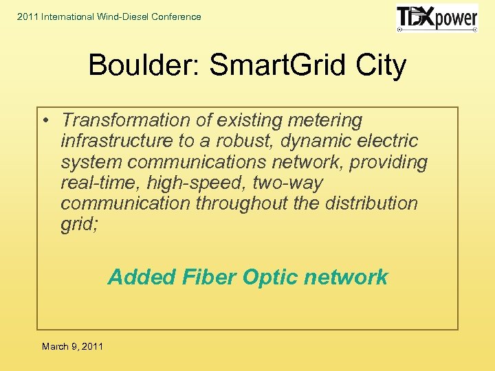 2011 International Wind-Diesel Conference Boulder: Smart. Grid City • Transformation of existing metering infrastructure