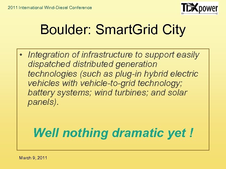 2011 International Wind-Diesel Conference Boulder: Smart. Grid City • Integration of infrastructure to support