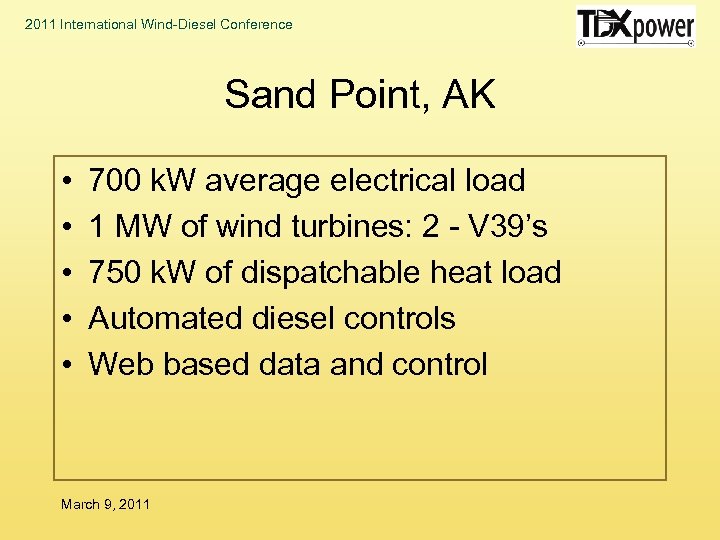 2011 International Wind-Diesel Conference Sand Point, AK • • • 700 k. W average