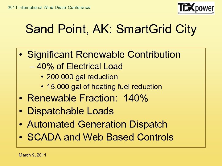 2011 International Wind-Diesel Conference Sand Point, AK: Smart. Grid City • Significant Renewable Contribution