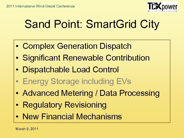 2011 International Wind-Diesel Conference Sand Point: Smart. Grid City • • Complex Generation Dispatch