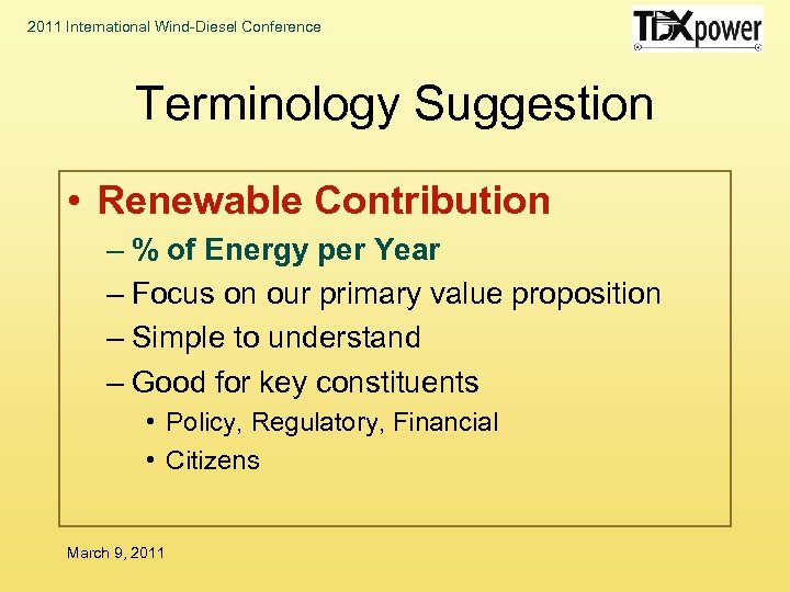 2011 International Wind-Diesel Conference Terminology Suggestion • Renewable Contribution – % of Energy per