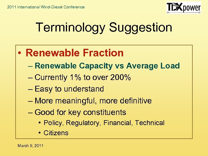2011 International Wind-Diesel Conference Terminology Suggestion • Renewable Fraction – Renewable Capacity vs Average