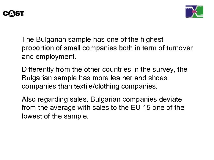 The Bulgarian sample has one of the highest proportion of small companies both in