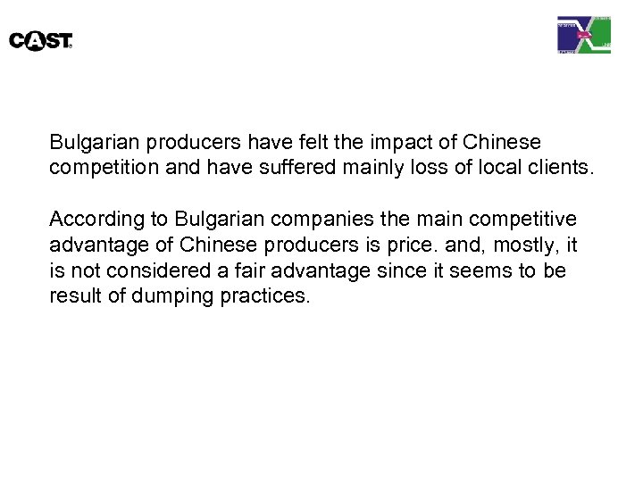 Bulgarian producers have felt the impact of Chinese competition and have suffered mainly loss
