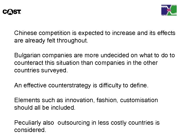 Chinese competition is expected to increase and its effects are already felt throughout. Bulgarian