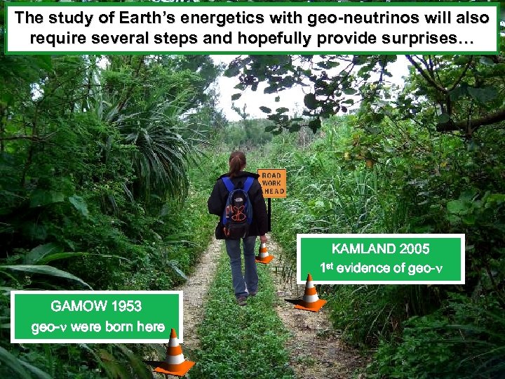 The study of Earth’s energetics with geo-neutrinos will also require several steps and hopefully