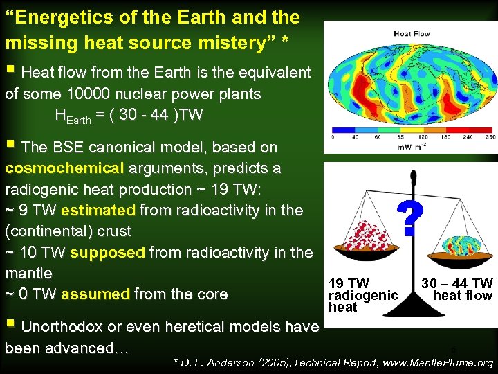 “Energetics of the Earth and the missing heat source mistery” * § Heat flow