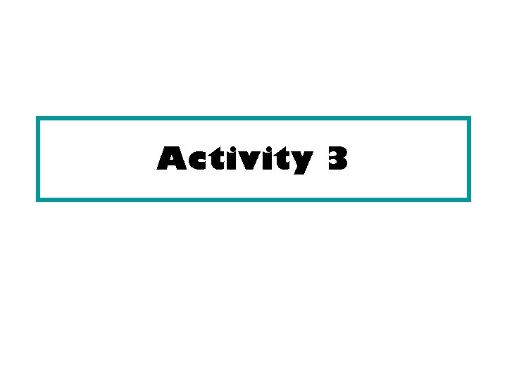 Activity 3 