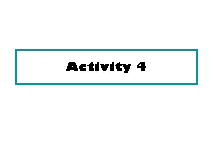 Activity 4 