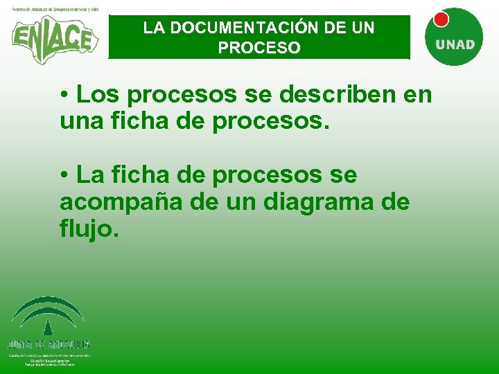 LA DOCUMENTACIÓN DE UN PROCESO • Los procesos se describen en una ficha de