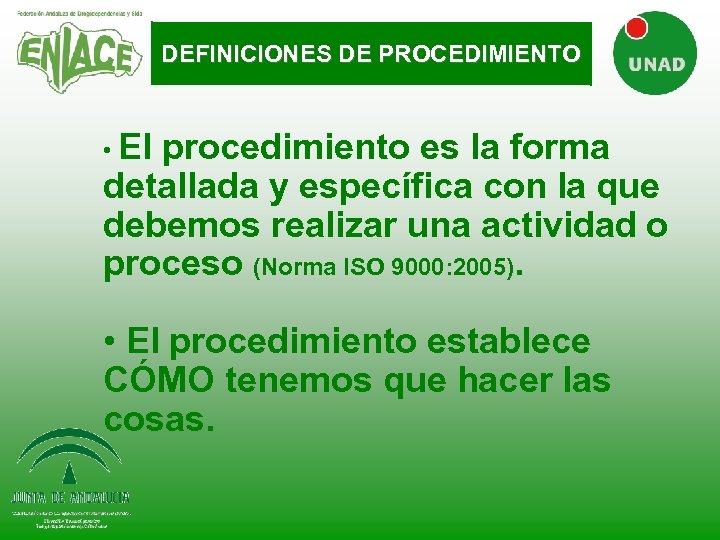 DEFINICIONES DE PROCEDIMIENTO • El procedimiento es la forma detallada y específica con la