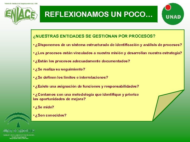 REFLEXIONAMOS UN POCO… ¿NUESTRAS ENTIDADES SE GESTIONAN POR PROCESOS? • ¿Disponemos de un sistema
