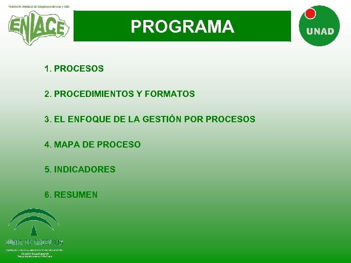 PROGRAMA 1. PROCESOS 2. PROCEDIMIENTOS Y FORMATOS 3. EL ENFOQUE DE LA GESTIÓN POR