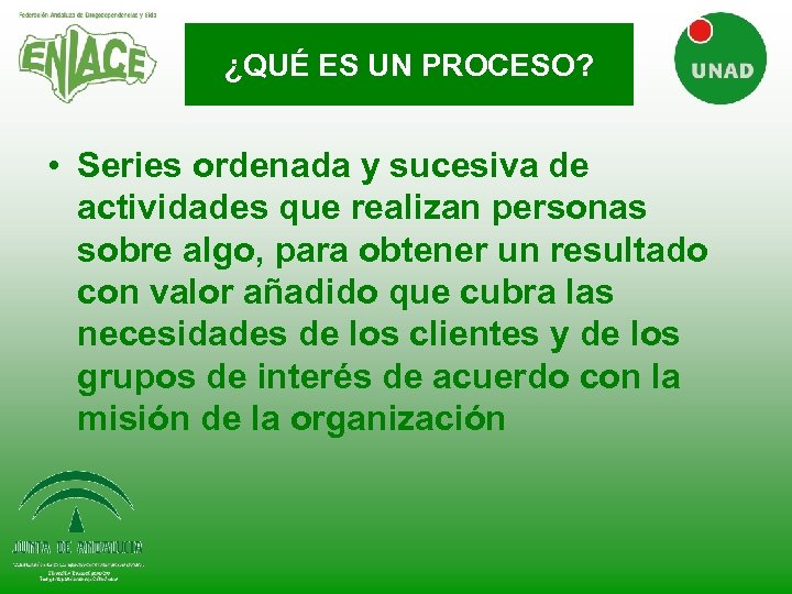 ¿QUÉ ES UN PROCESO? • Series ordenada y sucesiva de actividades que realizan personas