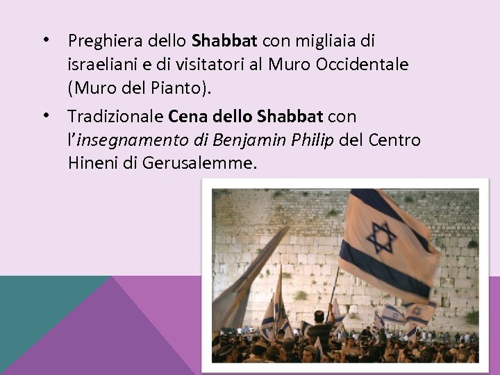  • Preghiera dello Shabbat con migliaia di israeliani e di visitatori al Muro